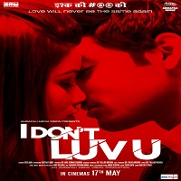 I Dont Luv U (2013) Watch Full Movie Online Download Free