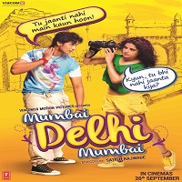 Mumbai Delhi Mumbai (2014) Full Movie Online Watch HD DVD Download Free