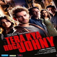 Tera Kya Hoga Johnny (2010) Watch Full Movie Online Download Free