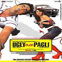 Ugly Aur Pagli (2008) Watch Full Movie Online Download Free