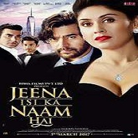 Jeena Isi Ka Naam Hai (2017) Watch Full Movie Online Download Free