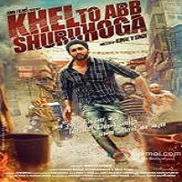 Khel To Abb Shuru Hoga (2016) Watch Full Movie Online Download Free