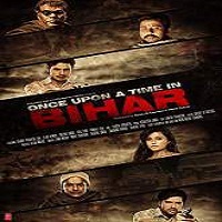 Once Upon a Time in Bihar (2015) Watch Full Movie Online Download Free