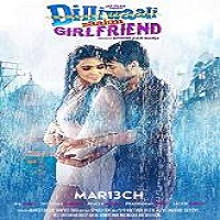 Dilliwaali Zaalim Girlfriend (2015) Watch Full Movie Online Download Free