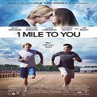 1 Mile to You (2017) Full Movie DVD Watch Online Download Free