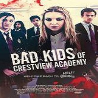 Bad Kids of Crestview Academy (2017) Full Movie DVD Watch Online Download Free