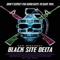 Black Site Delta (2017) Full Movie DVD Watch Online Download Free