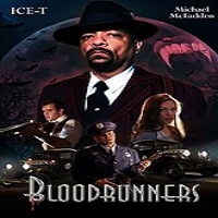 Bloodrunners (2017) Full Movie DVD Watch Online Download Free