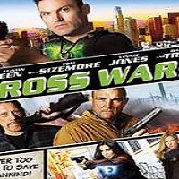 Cross Wars (2017) Full Movie DVD Watch Online Download Free