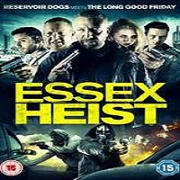 Essex Heist (2017) Full Movie DVD Watch Online Download Free