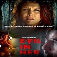 Evil in Her (2017) Full Movie DVD Watch Online Download Free