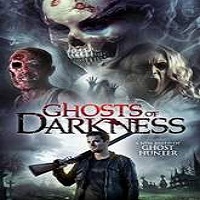 Ghosts of Darkness (2017) Full Movie DVD Watch Online Download Free