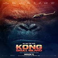 Kong: Skull Island (2017) Full Movie HD Watch Online Download Free