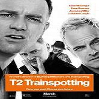 T2 Trainspotting (2017) Full Movie DVD Watch Online Download Free