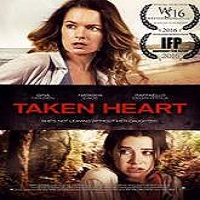 Taken Heart (2017) Full Movie DVD Watch Online Download Free