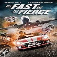 The Fast and the Fierce (2017) DVD Full Movie Watch Online Download Free