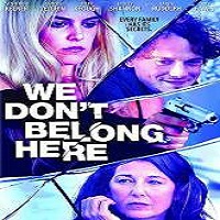 We Don’t Belong Here (2017) Full Movie DVD Watch Online Download Free