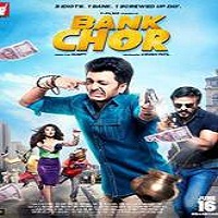 Bank Chor (2017) Full Movie DVD Watch Online Download Free