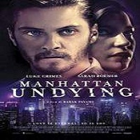 Manhattan Undying (2016) Full Movie HD Watch Online Download Free