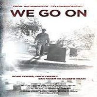 We Go On (2016) Full Movie HD Watch Online Download Free