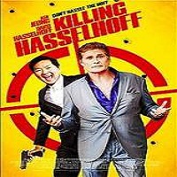 Killing Hasselhoff (2017) Watch Full Movie Online Download Free