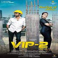 VIP 2: Lalkar (2017) Watch Full Movie