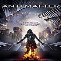 Anti Matter (2016) Watch HD Full Movie Online Download Free
