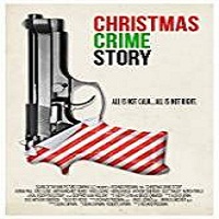 Christmas Crime Story (2017) Watch HD Full Movie Online Download Free