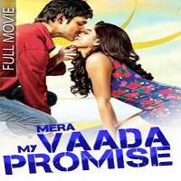 Mera Vaada My Promise (2017) Hindi Dubbed Watch HD Full Movie Online Download Free