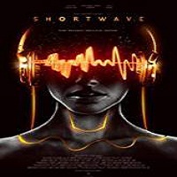 Shortwave (2017) Watch HD Full Movie Online Download Free