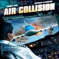 Air Collision (2012) Hindi Dubbed Watch HD Full Movie Online Download Free