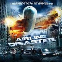 Airline Disaster (2010) Hindi Dubbed Watch HD Full Movie Online Download Free