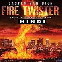 Fire Twister (2015) Hindi Dubbed Watch HD Full Movie Online Download Free