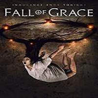 Fall of Grace (2017) Watch HD Full Movie Online Download Free