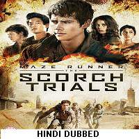 Maze Runner: The Scorch Trials (2015) Hindi Dubbed Watch HD Full Movie Online Download Free
