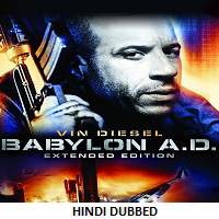 Babylon A.D. (2008) Hindi Dubbed Watch HD Full Movie Online Download Free