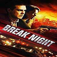 Break Night (2017) Watch HD Full Movie Online Download Free