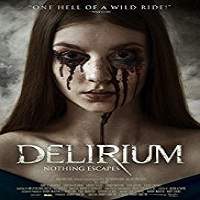 Delirium (2018) Watch HD Full Movie Online Download Free