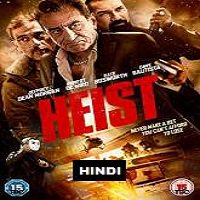 Heist (2015) Hindi Dubbed Watch HD Full Movie Online Download Free