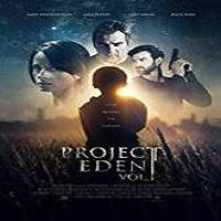 Project Eden: Vol. I (2017) Watch HD Full Movie Online Download Free