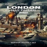 London Has Fallen (2016) Hindi Dubbed Watch HD Full Movie Online Download Free
