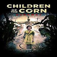 Children of the Corn: Runaway (2018) Watch HD Full Movie Online Download Free