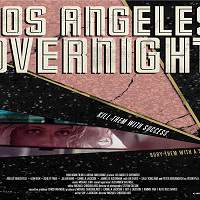 Los Angeles Overnight (2018) Watch HD Full Movie Online Download Free