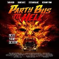 Party Bus to Hell (2018) Watch HD Full Movie Online Download Free