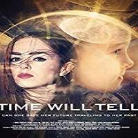 Time Will Tell (2018) Watch HD Full Movie Online Download Free