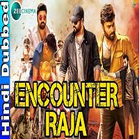 Encounter Raja (2018 Raja Cheyyi Vesthe) Hindi Dubbed Watch HD Full Movie Online Download Free