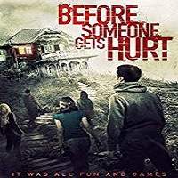 Before Someone Gets Hurt (2018) Watch HD Full Movie Online Download Free