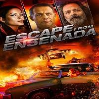 Escape from Ensenada (2017) Hindi Dubbed Watch HD Full Movie Online Download Free