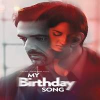 My Birthday Song (2018) Hindi Watch HD Full Movie Online Download Free