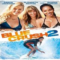 Blue Crush 2 (2011) Hindi Dubbed Watch HD Full Movie Online Download Free